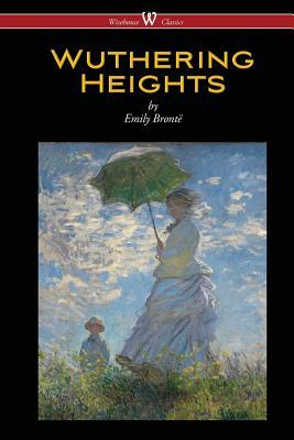 Wuthering Heights (Wisehouse Classics Edition) by Emily Brontë