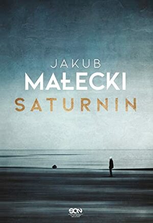 Saturnin by Jakub Małecki