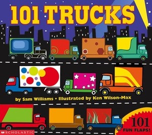 101 Trucks by Sam Williams, Ken Wilson-Max