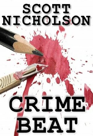 Crime Beat by Scott Nicholson