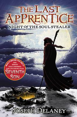 The Last Apprentice: Night of the Soul Stealer (Book 3) by Joseph Delaney