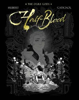 Half-Blood by Bertrand Gatignol, Hubert