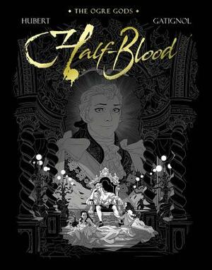 Half-Blood by Bertrand Gatignol