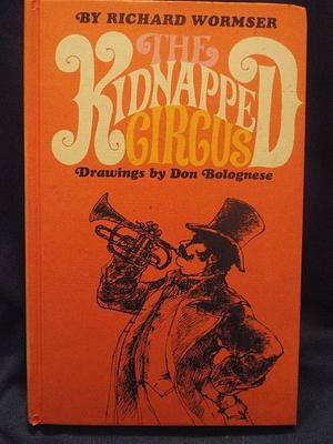 The Kidnapped Circus by Richard Wormser