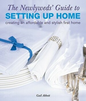 Newlyweds' Guide to Setting Up Home by Gail Abbott