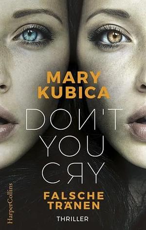 Don't You Cry by Mary Kubica