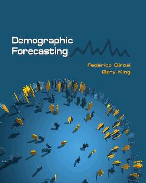 Demographic Forecasting by Federico Girosi, Gary King