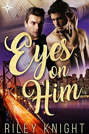 Eyes On Him by Riley Knight, Felix Brooks