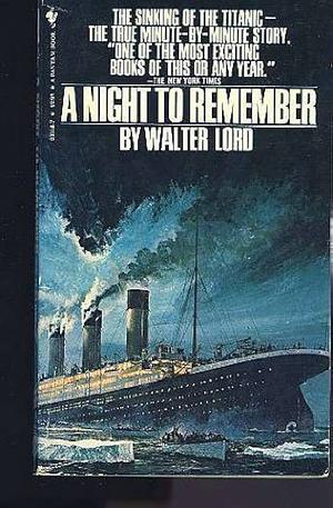 A Night to Remember by Walter Lord