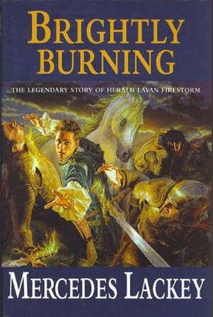 Brightly Burning by Mercedes Lackey