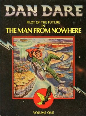 Dan Dare Pilot of the Future in the Man from Nowhere by Frank Hampson, Don Harley