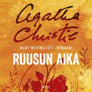 Ruusun aika by Mary Westmacott