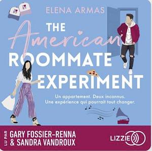 The American Roomate Experiment  by Elena Armas