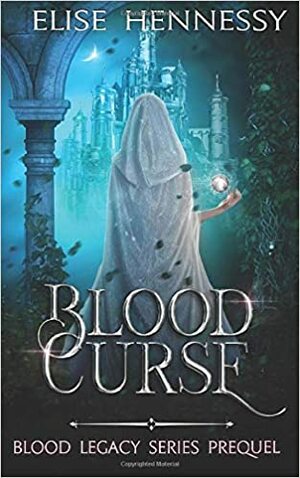 Blood Curse by Elise Hennessy