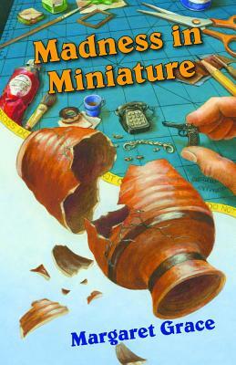 Madness in Miniature by Margaret Grace