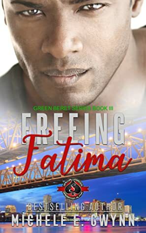 Freeing Fatima by Michele E. Gwynn