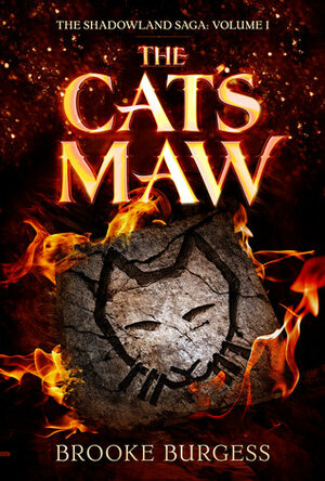 The Cat's Maw (The Shadowland Saga #1) by Brooke Burgess