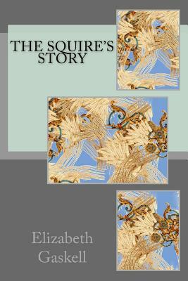 The squire's story by Elizabeth Gaskell
