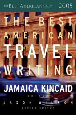 The Best American Travel Writing 2005 by Jamaica Kincaid