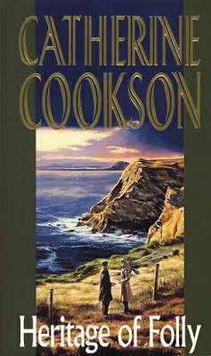 Heritage Of Folly by Catherine Cookson