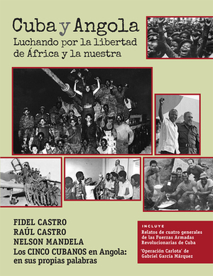 Cuba Y Angola: Luchando Por La Libertad de África Y La Nuestra by Fidel Castro, Raul Castro, Nelson Mandela