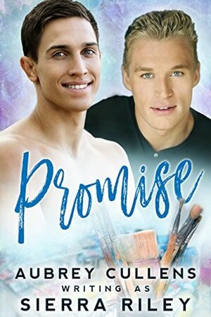 Promise by Sierra Riley, Aubrey Cullens