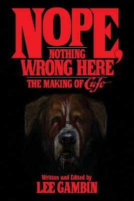 Nope, Nothing Wrong Here: The Making of Cujo by Lee Gambin