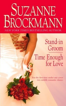 Stand-in Groom/Time Enough for Love by Suzanne Brockmann