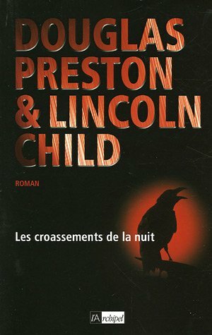 Les croassements de la nuit by Douglas Preston, Lincoln Child
