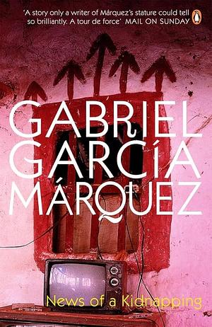 News of a Kidnapping by Gabriel García Márquez, Edith Grossman