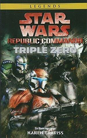 Star Wars: Republic Commando: Triple Zero (Neuausgabe): Ein Klonkriegsroman by Jan Dinter, Karen Traviss