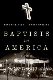 Baptists in America: A History by Barry Hankins, Thomas S. Kidd