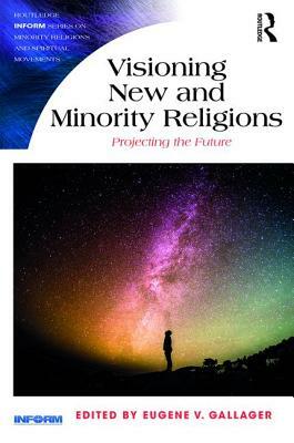 Visioning New and Minority Religions: Projecting the Future by 