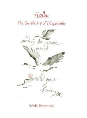 Haiku: The Gentle Art of Disappearing by Gabriel Rosenstock