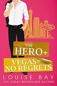 The Hero + Vegas = No Regrets by Louise Bay