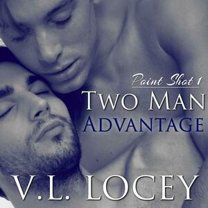 Two Man Advantage by V.L. Locey