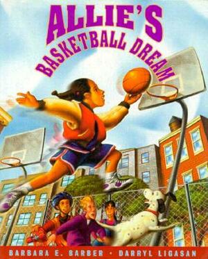 Allie's Basketball Dream by Barbara Barber