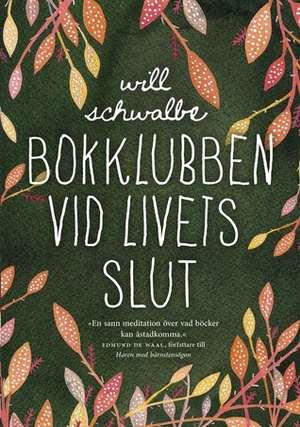 Bokklubben vid livets slut by Will Schwalbe, Charlotte Hjukström