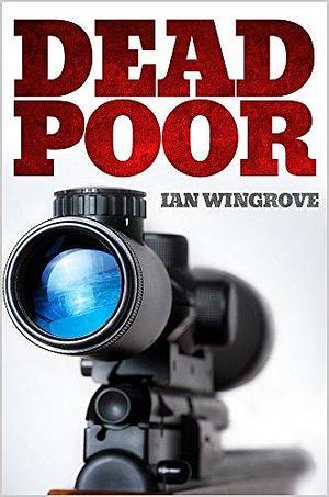 Dead Poor by Ian Wingrove, Ian Wingrove