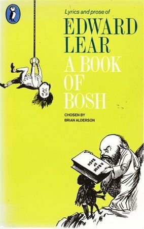 A Book of Bosh: Lyrics and Prose by Edward Lear
