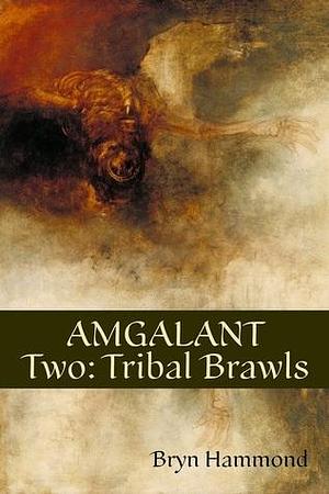 Amgalant Two: Tribal Brawls by Bryn Hammond, Bryn Hammond