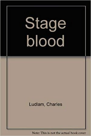 Stage Blood by Charles Ludlam
