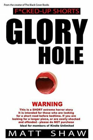 Glory Hole by Matt Shaw