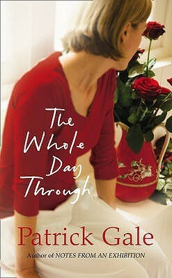 The Whole Day Through by Patrick Gale