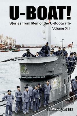 U-Boat! (Vol. XIII) by Harry Cooper