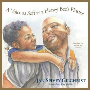 A Voice as Soft as a Honey Bee's Flutter: Inspired by Psalm 46 by 