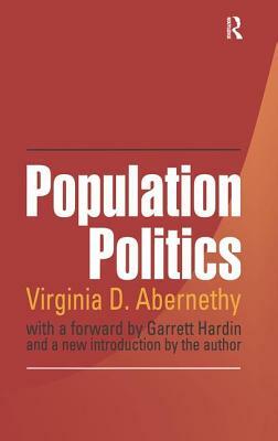 Population Politics: The Choices That Shape Our Future by Garrett Hardin, Virginia Abernethy