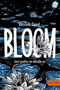 Bloom Jetzt greifen sie uns alle an by Kenneth Oppel