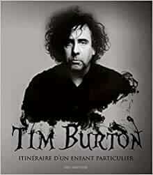 Tim Burton, itinéraire d'un enfant particulier by Ian Nathan
