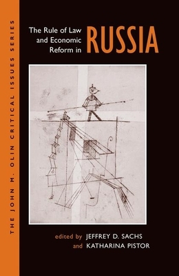 The Rule of Law and Economic Reform in Russia by Katharina Pistor, Jeffery Sachs